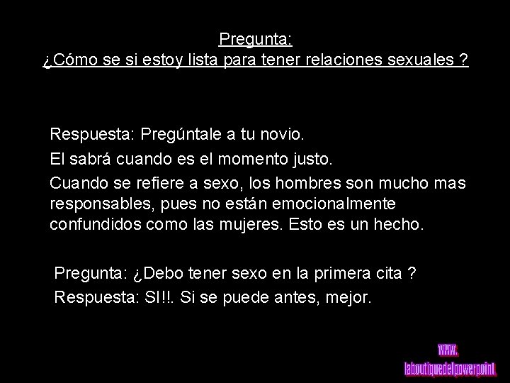 Pregunta: ¿Cómo se si estoy lista para tener relaciones sexuales ? Respuesta: Pregúntale a