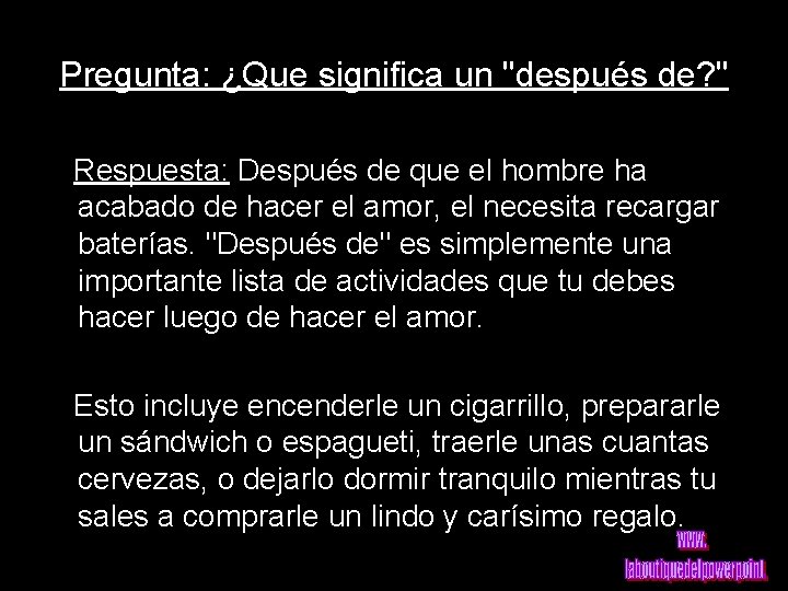 Pregunta: ¿Que significa un "después de? " Respuesta: Después de que el hombre ha