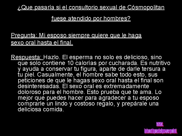 ¿Que pasaría si el consultorio sexual de Cósmopolitan fuese atendido por hombres? Pregunta: Mi