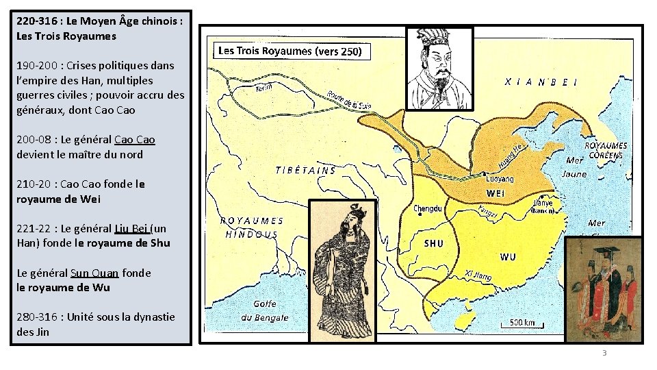220 -316 : Le Moyen ge chinois : Les Trois Royaumes 190 -200 :