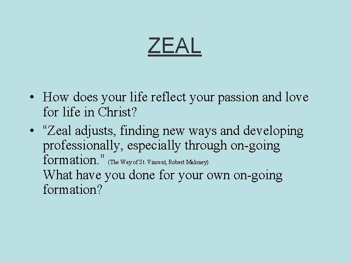 ZEAL • How does your life reflect your passion and love for life in