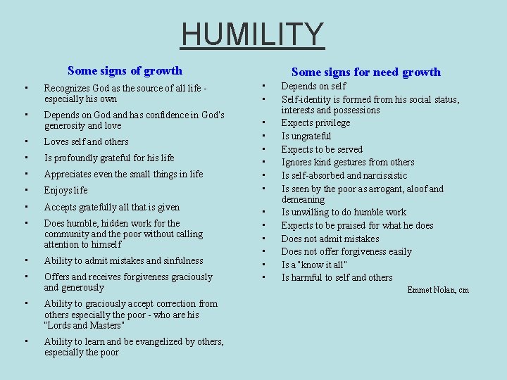 HUMILITY Some signs of growth • Recognizes God as the source of all life