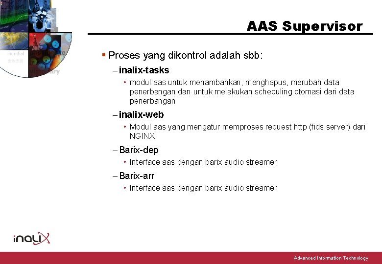 AAS Supervisor § Proses yang dikontrol adalah sbb: – inalix-tasks • modul aas untuk