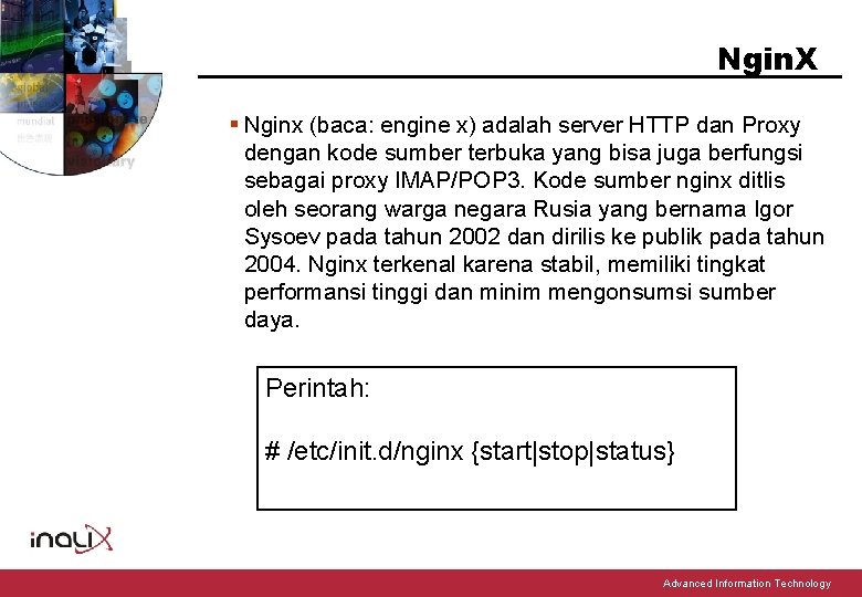 Ngin. X § Nginx (baca: engine x) adalah server HTTP dan Proxy dengan kode