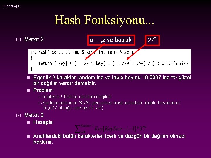 Hashing 11 Hash Fonksiyonu. . . * Metot 2 a, …, z ve boşluk