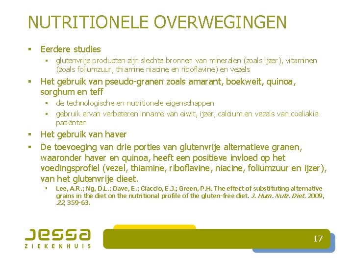 NUTRITIONELE OVERWEGINGEN § Eerdere studies § glutenvrije producten zijn slechte bronnen van mineralen (zoals