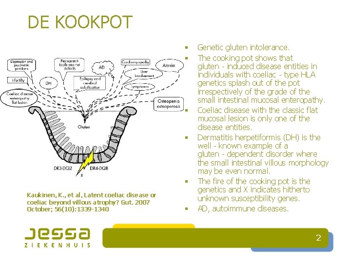 DE KOOKPOT § § § Kaukinen, K. , et al, Latent coeliac disease or