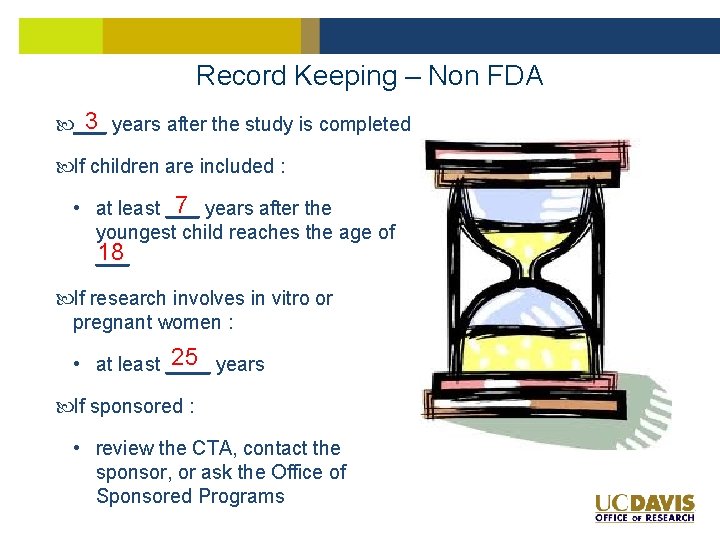 Record Keeping – Non FDA 3 years after the study is completed ___ If Record Keeping – Non FDA 3 years after the study is completed ___ If