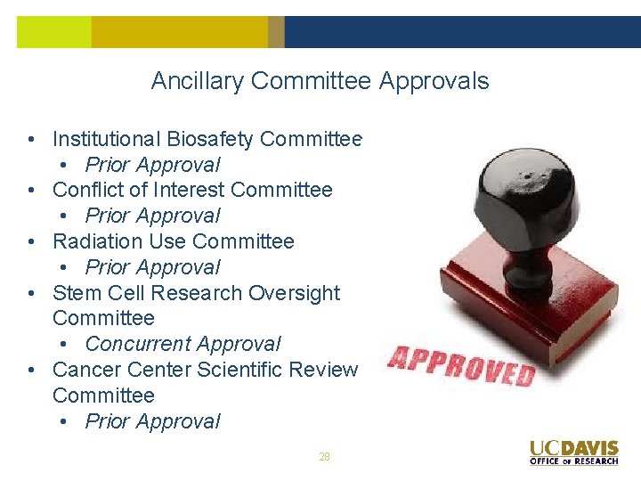 Ancillary Committee Approvals • Institutional Biosafety Committee • Prior Approval • Conflict of Interest Ancillary Committee Approvals • Institutional Biosafety Committee • Prior Approval • Conflict of Interest