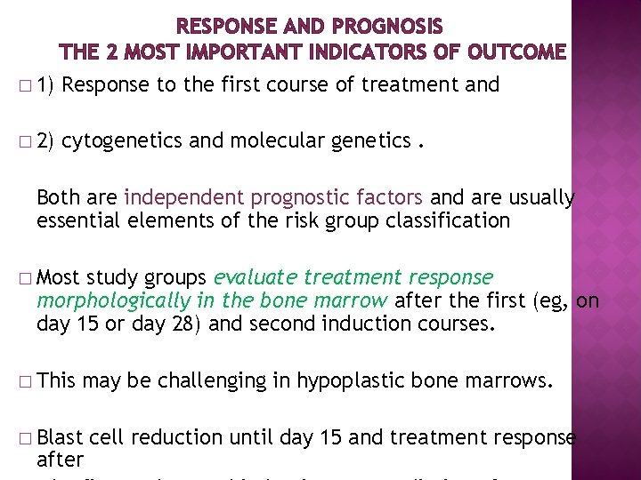 RESPONSE AND PROGNOSIS THE 2 MOST IMPORTANT INDICATORS OF OUTCOME � 1) Response to