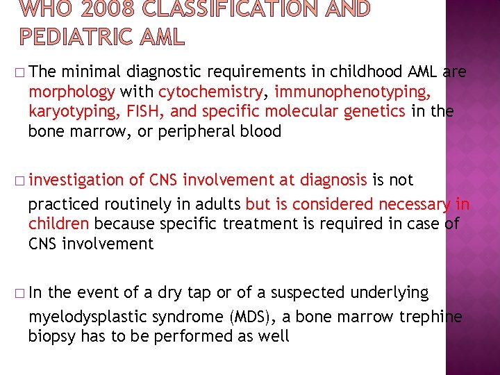 WHO 2008 CLASSIFICATION AND PEDIATRIC AML � The minimal diagnostic requirements in childhood AML