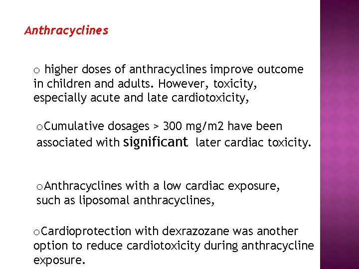 Anthracyclines o higher doses of anthracyclines improve outcome in children and adults. However, toxicity,