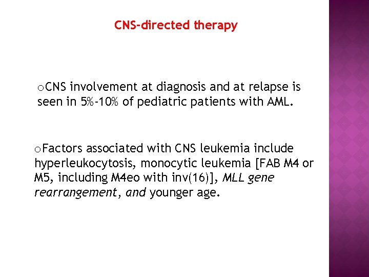 CNS-directed therapy o. CNS involvement at diagnosis and at relapse is seen in 5%-10%
