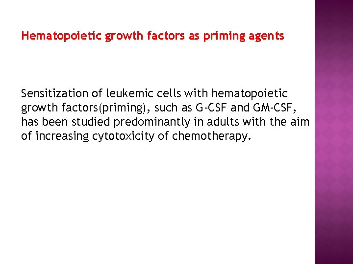 Hematopoietic growth factors as priming agents Sensitization of leukemic cells with hematopoietic growth factors(priming),