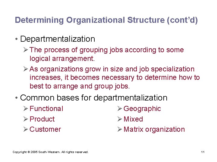 Determining Organizational Structure (cont’d) • Departmentalization Ø The process of grouping jobs according to