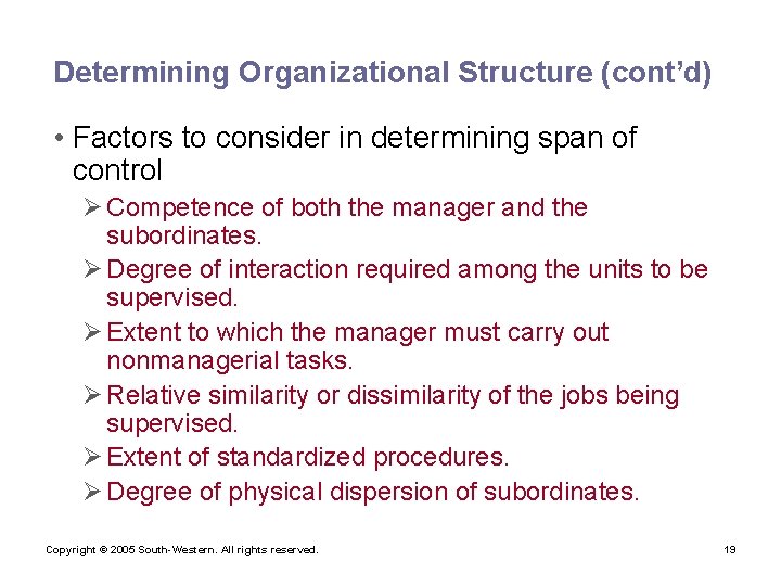 Determining Organizational Structure (cont’d) • Factors to consider in determining span of control Ø