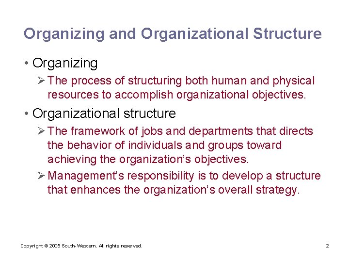 Organizing and Organizational Structure • Organizing Ø The process of structuring both human and