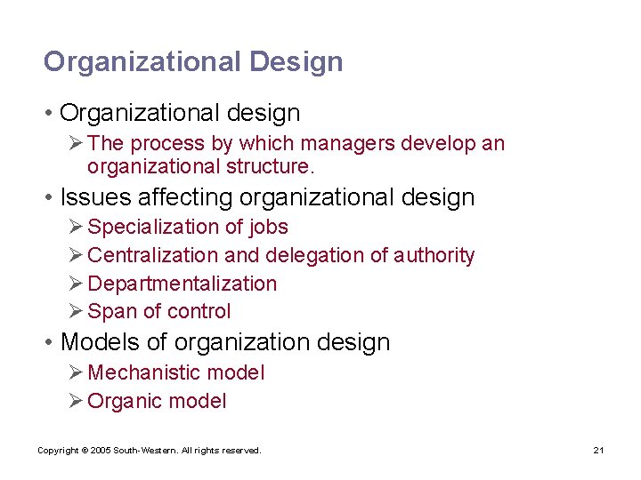 Organizational Design • Organizational design Ø The process by which managers develop an organizational