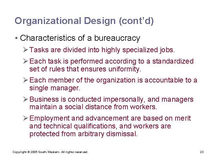 Organizational Design (cont’d) • Characteristics of a bureaucracy Ø Tasks are divided into highly