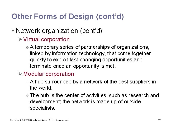 Other Forms of Design (cont’d) • Network organization (cont’d) Ø Virtual corporation v. A