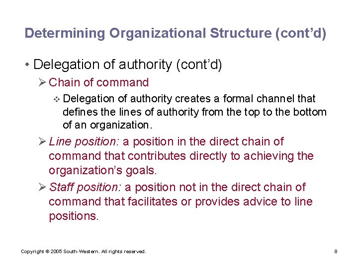 Determining Organizational Structure (cont’d) • Delegation of authority (cont’d) Ø Chain of command v