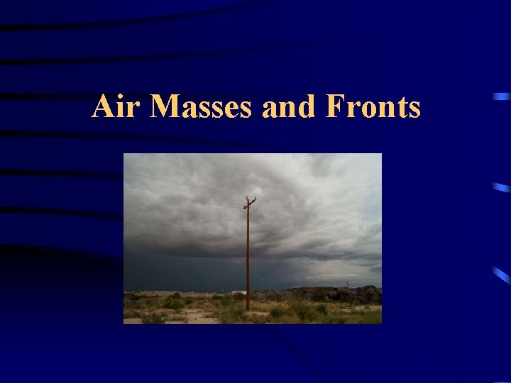 Air Masses and Fronts 