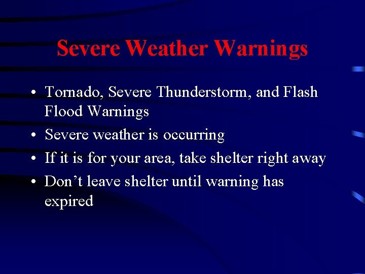 Severe Weather Warnings • Tornado, Severe Thunderstorm, and Flash Flood Warnings • Severe weather