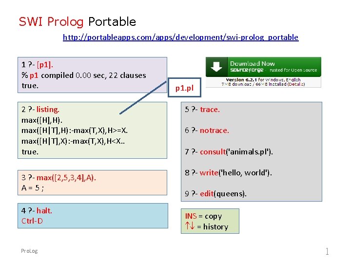 SWI Prolog Portable http: //portableapps. com/apps/development/swi-prolog_portable 1 ? - [p 1]. % p 1