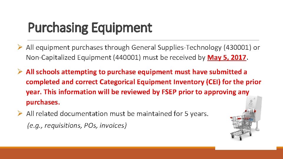 Purchasing Equipment Ø All equipment purchases through General Supplies-Technology (430001) or Non-Capitalized Equipment (440001)