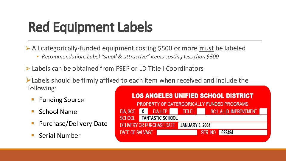 Red Equipment Labels Ø All categorically-funded equipment costing $500 or more must be labeled