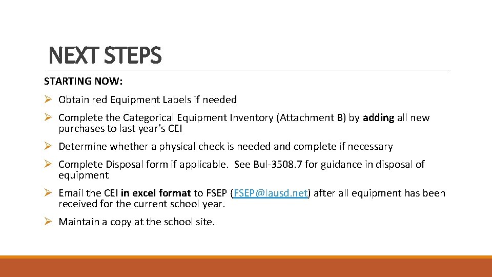 NEXT STEPS STARTING NOW: Ø Obtain red Equipment Labels if needed Ø Complete the