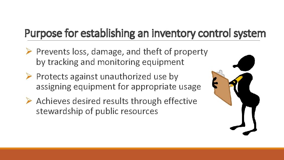 Purpose for establishing an inventory control system Ø Prevents loss, damage, and theft of