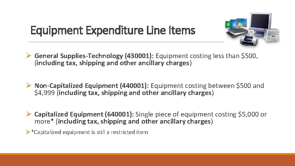 Equipment Expenditure Line Items Ø General Supplies-Technology (430001): Equipment costing less than $500, (including