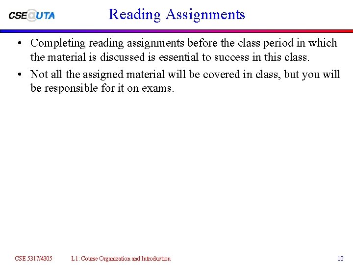 Reading Assignments • Completing reading assignments before the class period in which the material