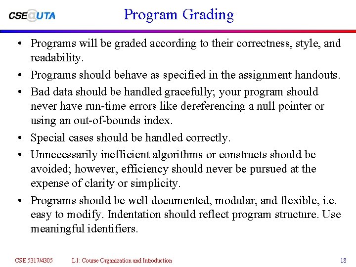 Program Grading • Programs will be graded according to their correctness, style, and readability.