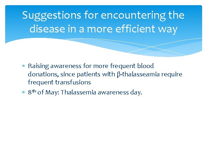 Suggestions for encountering the disease in a more efficient way Raising awareness for more Suggestions for encountering the disease in a more efficient way Raising awareness for more