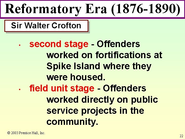 Reformatory Era (1876 -1890) Sir Walter Crofton • • second stage - Offenders worked
