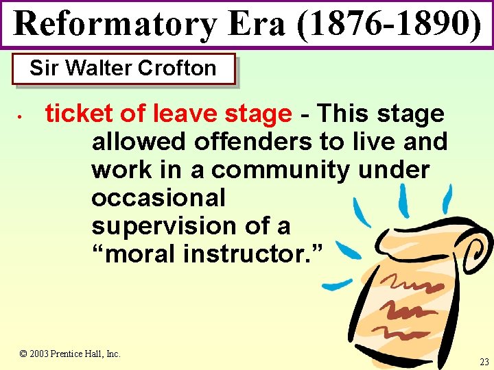 Reformatory Era (1876 -1890) Sir Walter Crofton • ticket of leave stage - This