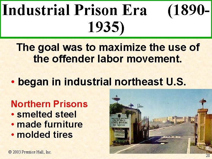Industrial Prison Era 1935) (1890 - The goal was to maximize the use of