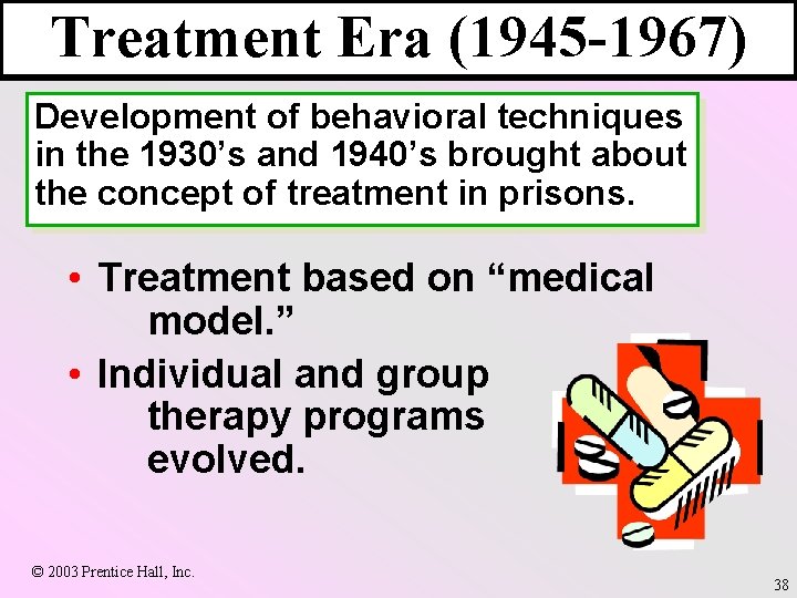 Treatment Era (1945 -1967) Development of behavioral techniques in the 1930’s and 1940’s brought