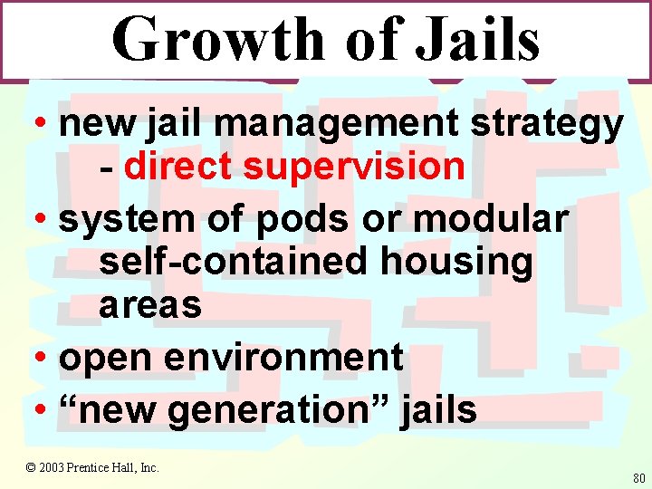 Growth of Jails • new jail management strategy - direct supervision • system of