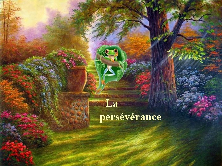 La persévérance La persévérance