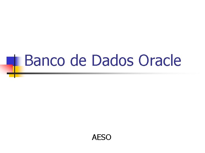 Banco de Dados Oracle AESO 