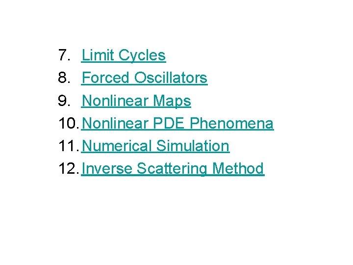 7. Limit Cycles 8. Forced Oscillators 9. Nonlinear Maps 10. Nonlinear PDE Phenomena 11.