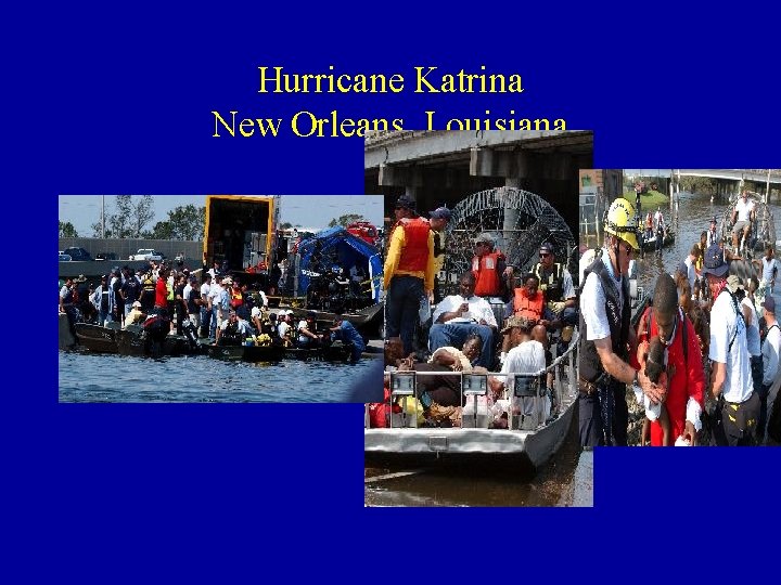 Hurricane Katrina New Orleans, Louisiana 