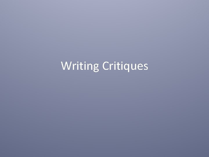 Writing Critiques Writing Critiques