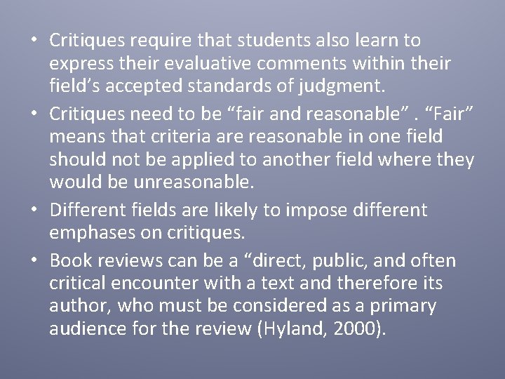 • Critiques require that students also learn to express their evaluative comments within • Critiques require that students also learn to express their evaluative comments within