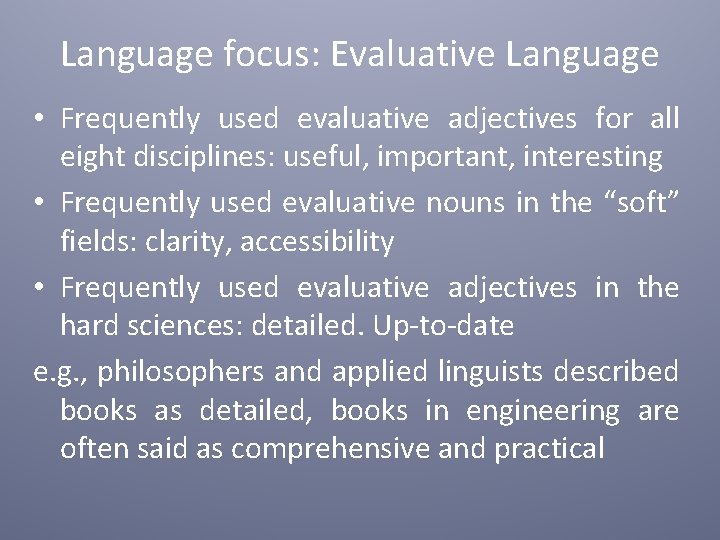 Language focus: Evaluative Language • Frequently used evaluative adjectives for all eight disciplines: useful, Language focus: Evaluative Language • Frequently used evaluative adjectives for all eight disciplines: useful,