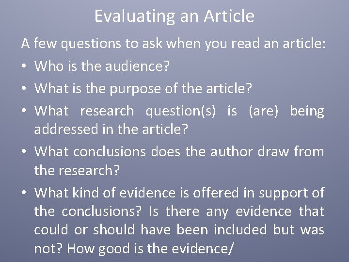 Evaluating an Article A few questions to ask when you read an article: • Evaluating an Article A few questions to ask when you read an article: •