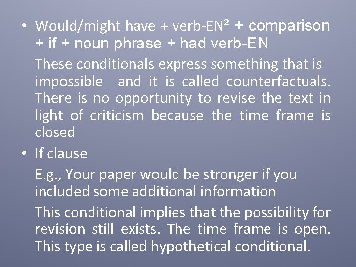 • Would/might have + verb-EN² + comparison + if + noun phrase + • Would/might have + verb-EN² + comparison + if + noun phrase +